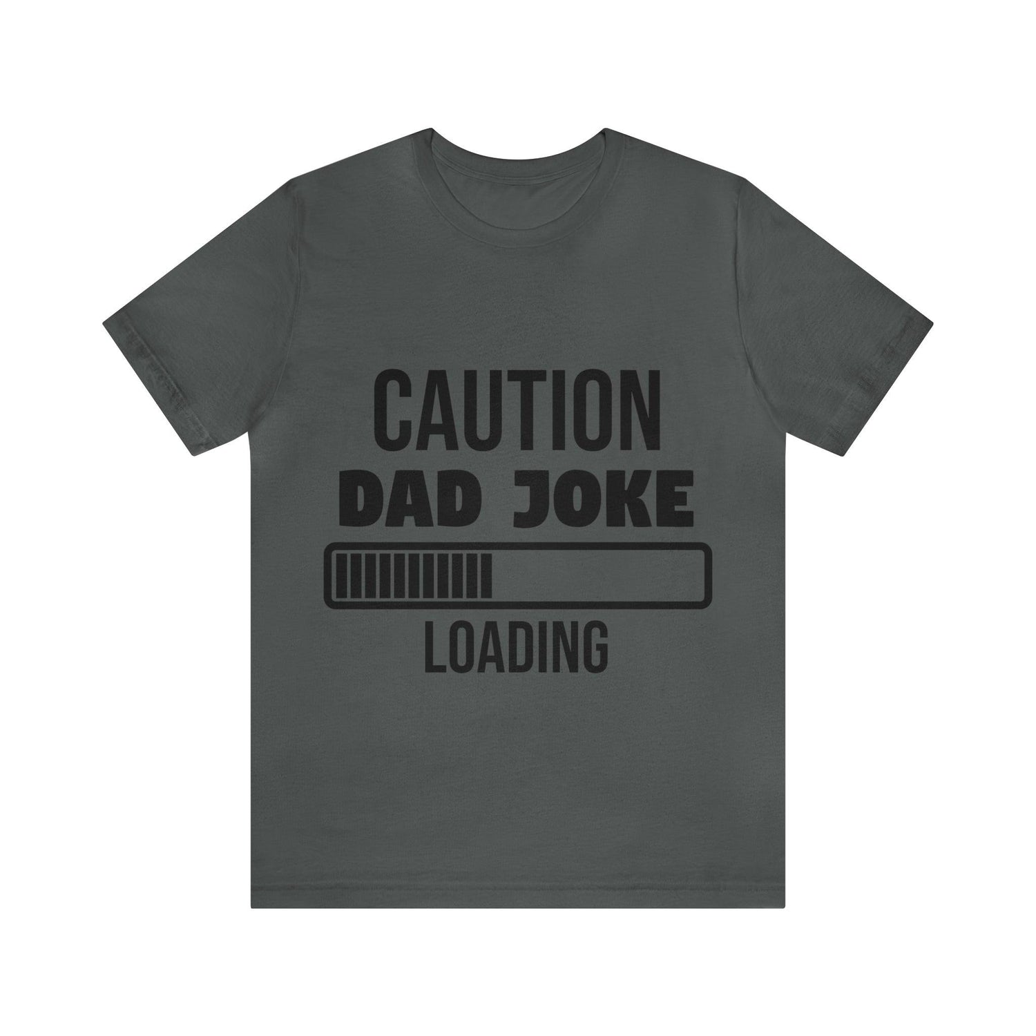 Caution Dad Joke Loading Unisex Jersey Short Sleeve Tee - MessyBunFun - Your Destination for Stylish Unisex Clothing, Tops and bottoms - MessyBunFun.com