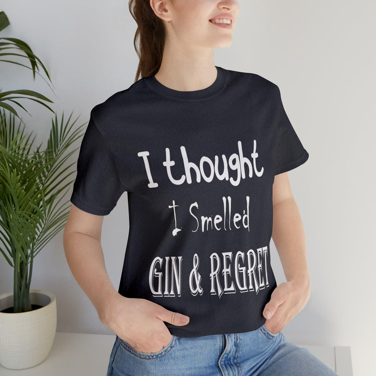 Gin and Regret Unisex Jersey Short Sleeve Tee - MessyBunFun - Your Destination for Stylish Unisex Clothing, Tops and bottoms - MessyBunFun.com