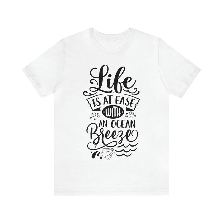 Life Is At Ease With An Ocean Breeze Unisex Jersey Short Sleeve Tee - MessyBunFun - Your Destination for Stylish Unisex Clothing, Tops and bottoms - MessyBunFun.com