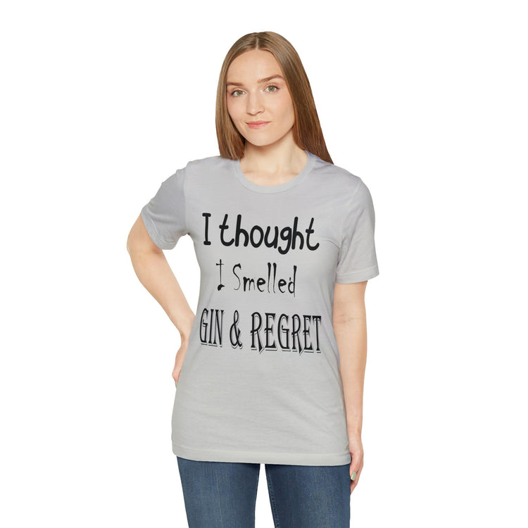 Gin & Regret Unisex Jersey Short Sleeve Tee - MessyBunFun - Your Destination for Stylish Unisex Clothing, Tops and bottoms - MessyBunFun.com