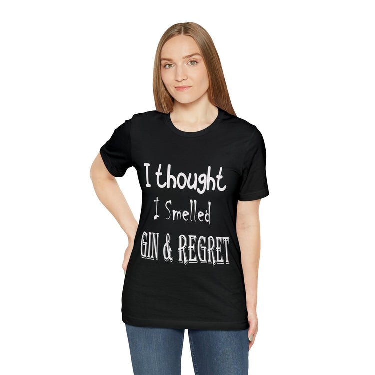 Gin and Regret Unisex Jersey Short Sleeve Tee - MessyBunFun - Your Destination for Stylish Unisex Clothing, Tops and bottoms - MessyBunFun.com