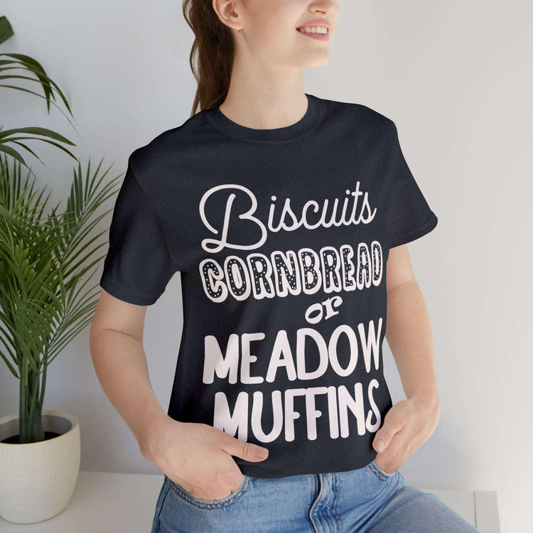 Biscuits Cornbread Meadow Muffin Unisex Jersey Short Sleeve Tee