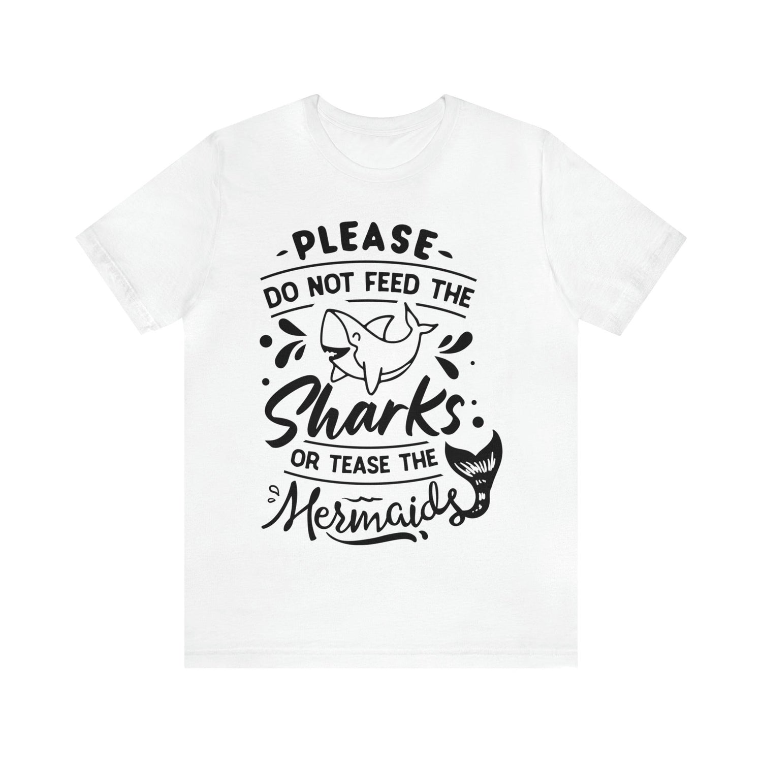 Please Don't Feed The Sharks Unisex Jersey Short Sleeve Tee