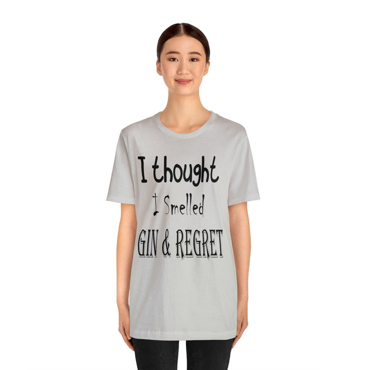 Gin & Regret Unisex Jersey Short Sleeve Tee - MessyBunFun - Your Destination for Stylish Unisex Clothing, Tops and bottoms - MessyBunFun.com