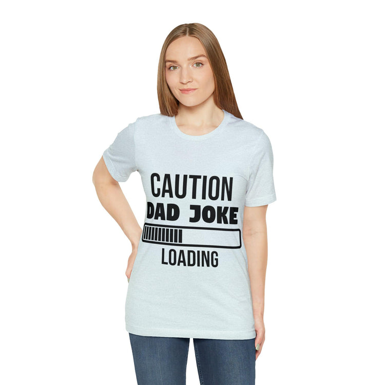 Caution Dad Joke Loading Unisex Jersey Short Sleeve Tee - MessyBunFun - Your Destination for Stylish Unisex Clothing, Tops and bottoms - MessyBunFun.com