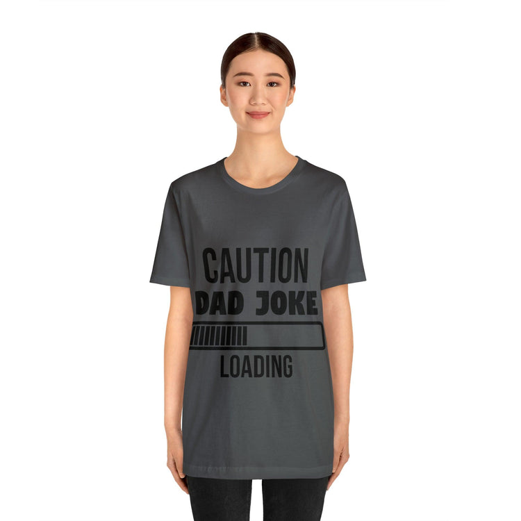 Caution Dad Joke Loading Unisex Jersey Short Sleeve Tee - MessyBunFun - Your Destination for Stylish Unisex Clothing, Tops and bottoms - MessyBunFun.com