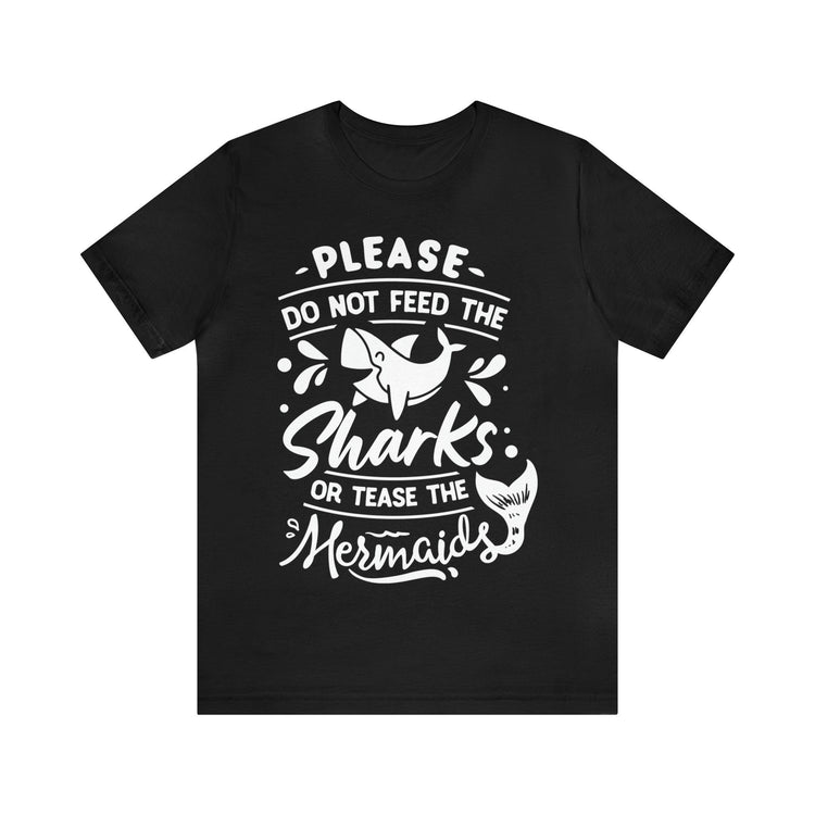 Please Don't Feed The Sharks Unisex Jersey Short Sleeve Tee