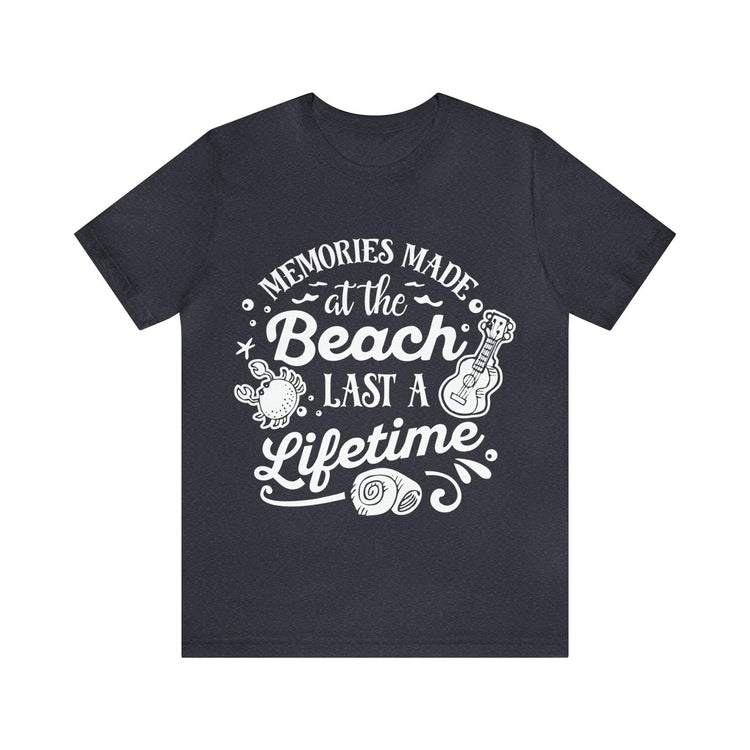 Memories Made At The Beach Last A Lifetime Unisex Jersey Short Sleeve Tee