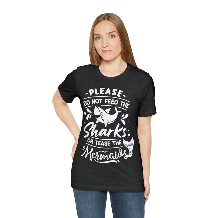 Please Don't Feed The Sharks Unisex Jersey Short Sleeve Tee