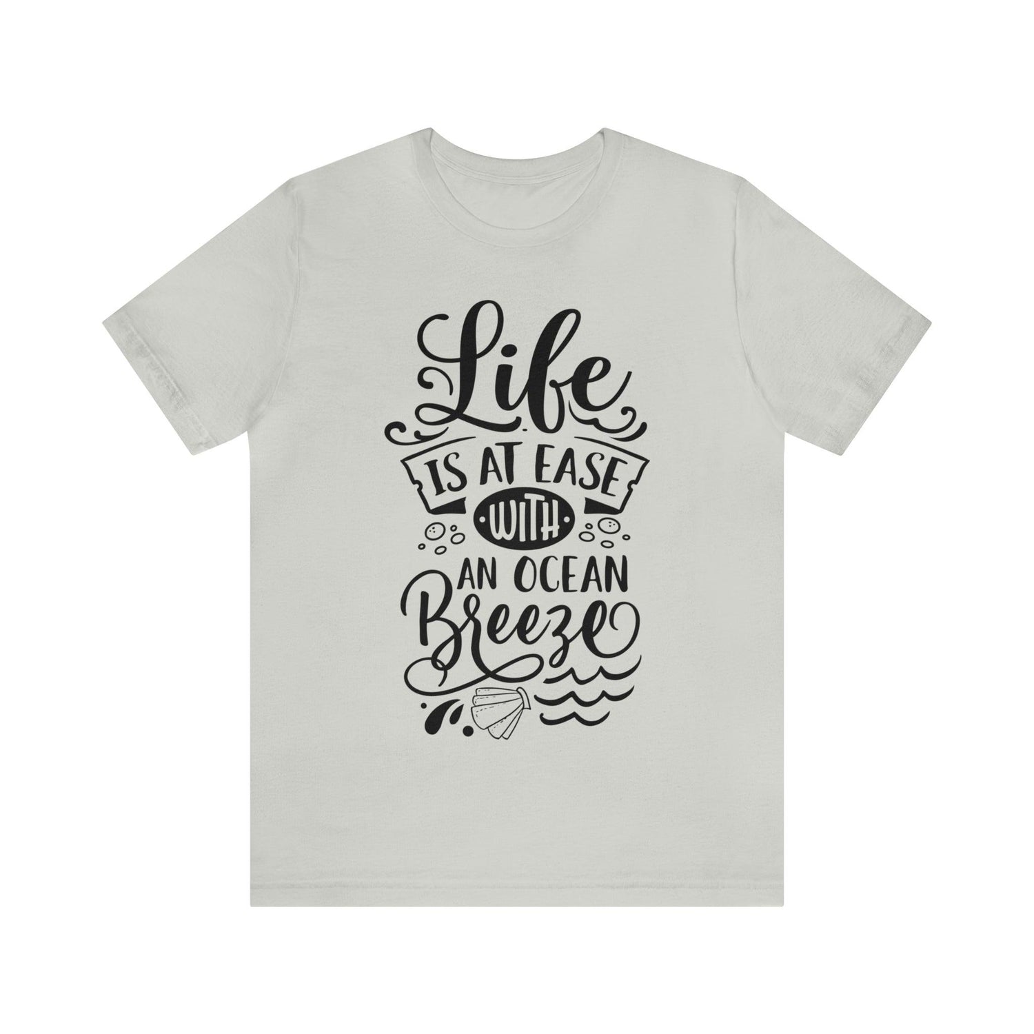 Life Is At Ease With An Ocean Breeze Unisex Jersey Short Sleeve Tee - MessyBunFun - Your Destination for Stylish Unisex Clothing, Tops and bottoms - MessyBunFun.com