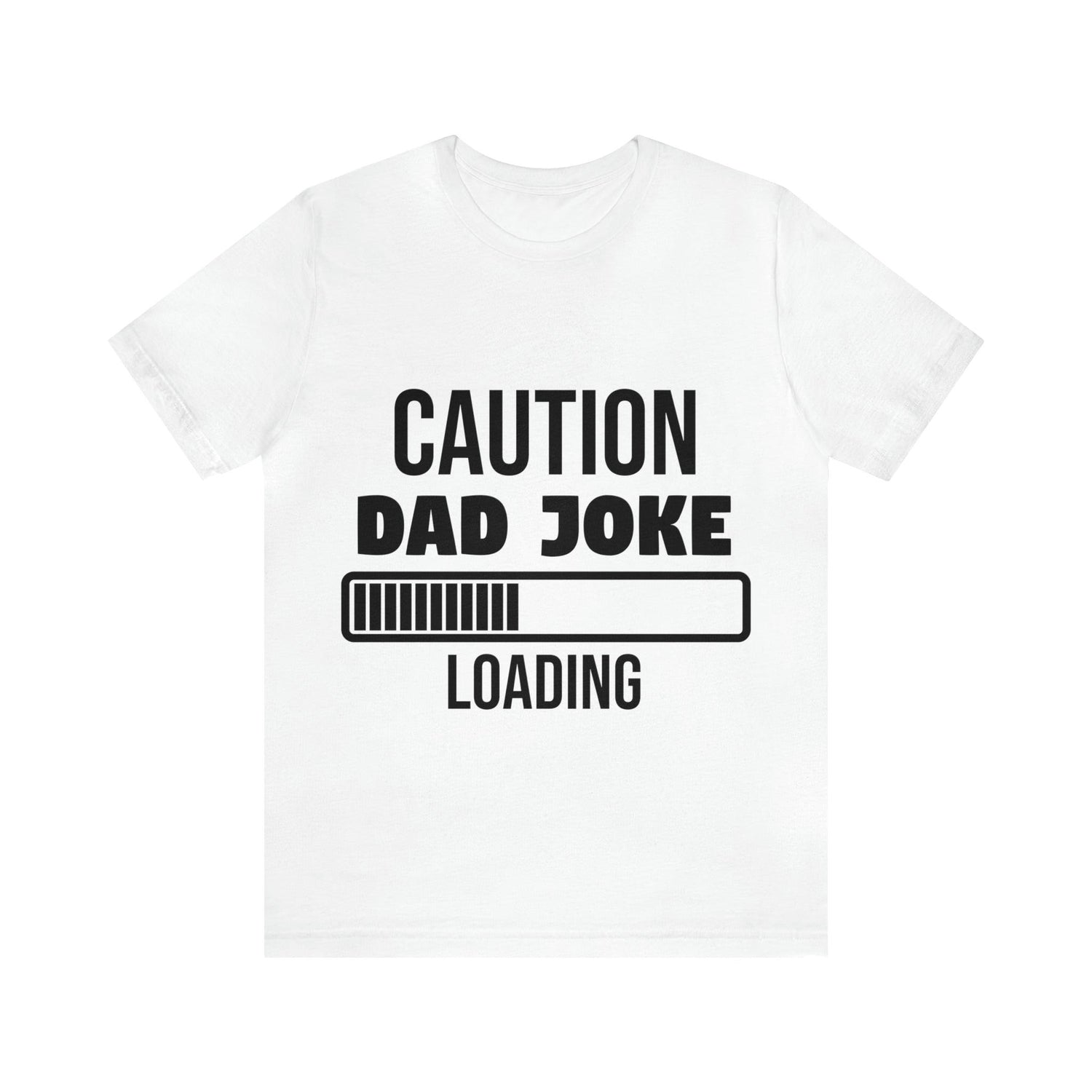 Caution Dad Joke Loading Unisex Jersey Short Sleeve Tee - MessyBunFun - Your Destination for Stylish Unisex Clothing, Tops and bottoms - MessyBunFun.com