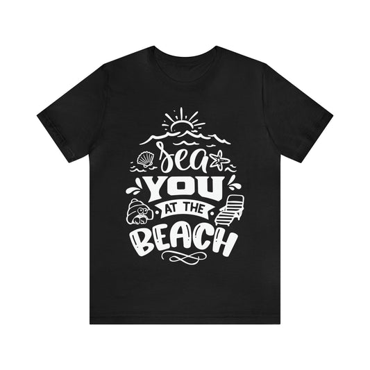Sea You At The Beach Unisex Jersey Short Sleeve Tee