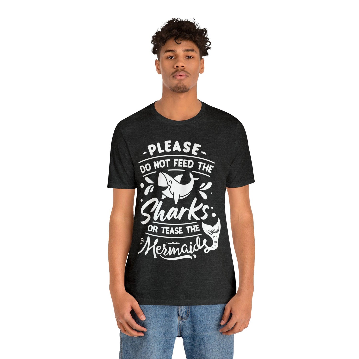 Please Don't Feed The Sharks Unisex Jersey Short Sleeve Tee