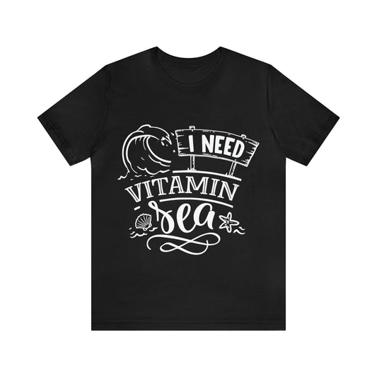 I Need Vitamin Sea Unisex Jersey Short Sleeve T-Shirt - MessyBunFun - Your Destination for Stylish Unisex Clothing, Tops and bottoms - MessyBunFun.com