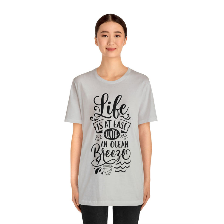 Life Is At Ease With An Ocean Breeze Unisex Jersey Short Sleeve Tee - MessyBunFun - Your Destination for Stylish Unisex Clothing, Tops and bottoms - MessyBunFun.com