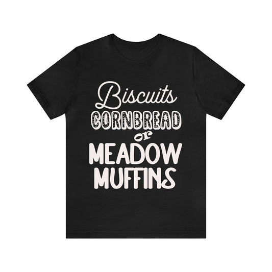 Biscuits Cornbread Meadow Muffin Unisex Jersey Short Sleeve Tee