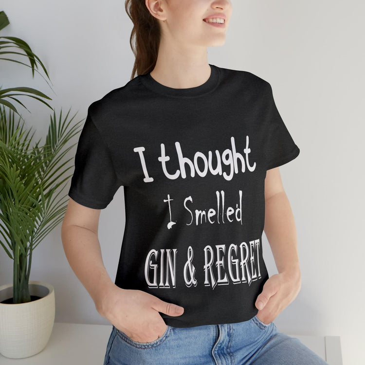 Gin and Regret Unisex Jersey Short Sleeve Tee - MessyBunFun - Your Destination for Stylish Unisex Clothing, Tops and bottoms - MessyBunFun.com