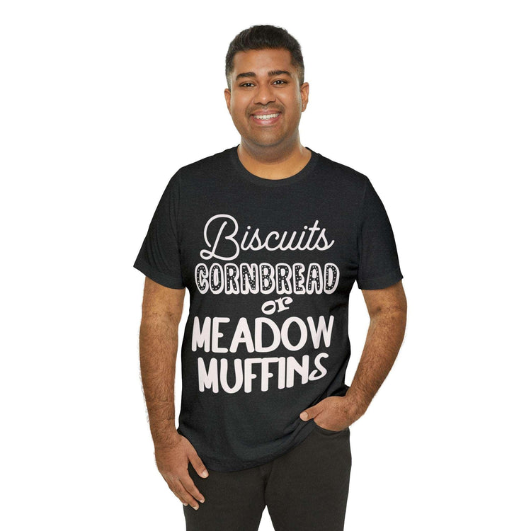 Biscuits Cornbread Meadow Muffin Unisex Jersey Short Sleeve Tee