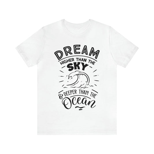 Dream Higher Than Unisex Jersey Short Sleeve Tee - MessyBunFun - Your Destination for Stylish Unisex Clothing, Tops and bottoms - MessyBunFun.com