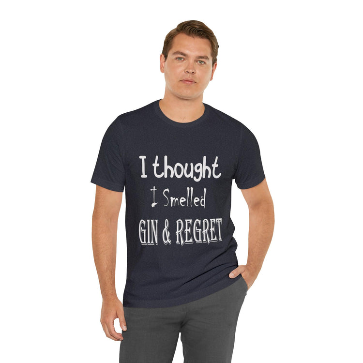 Gin and Regret Unisex Jersey Short Sleeve Tee - MessyBunFun - Your Destination for Stylish Unisex Clothing, Tops and bottoms - MessyBunFun.com