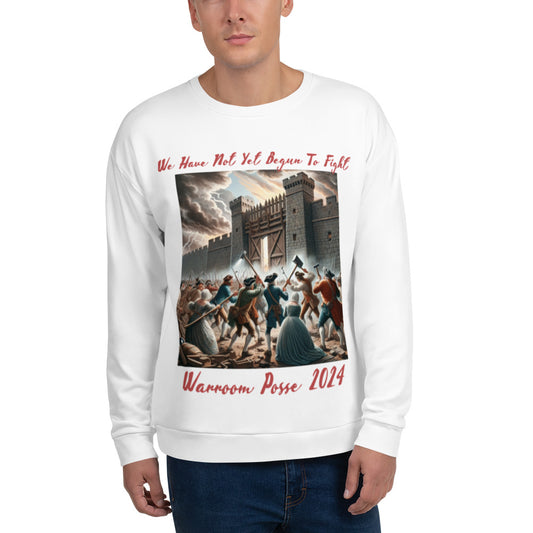 We Have Not Yet Begun To Fight Unisex Sweatshirt