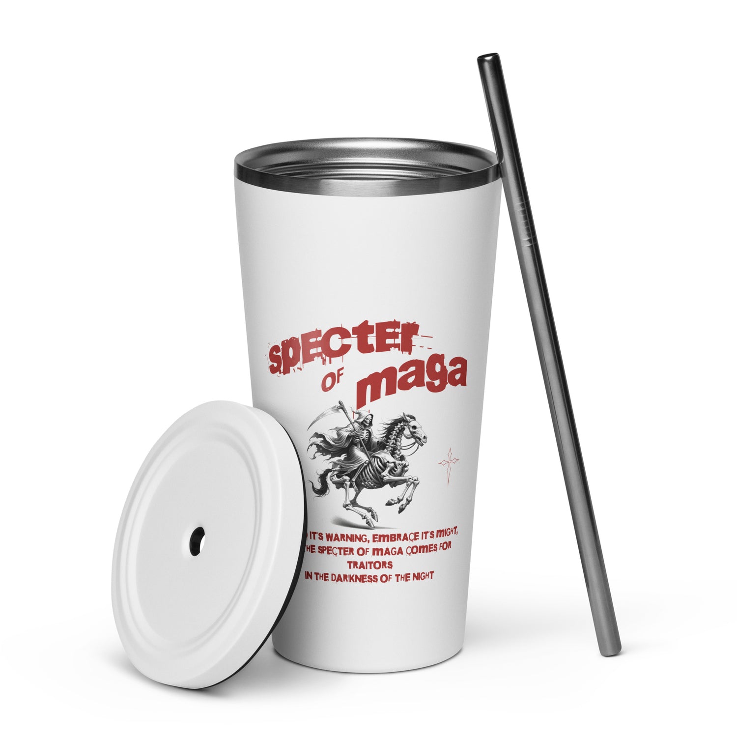 The Specter of MAGA Insulated Tumbler With A Straw - MessyBunFun - Your Destination for Stylish Unisex Clothing, Tops and bottoms - MessyBunFun.com