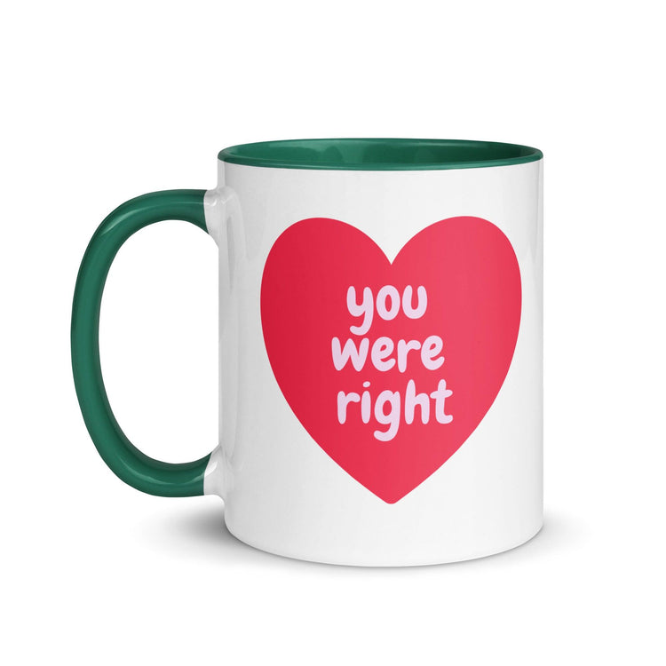 You Were Right Heart Mug with Color Inside - MessyBunFun.com