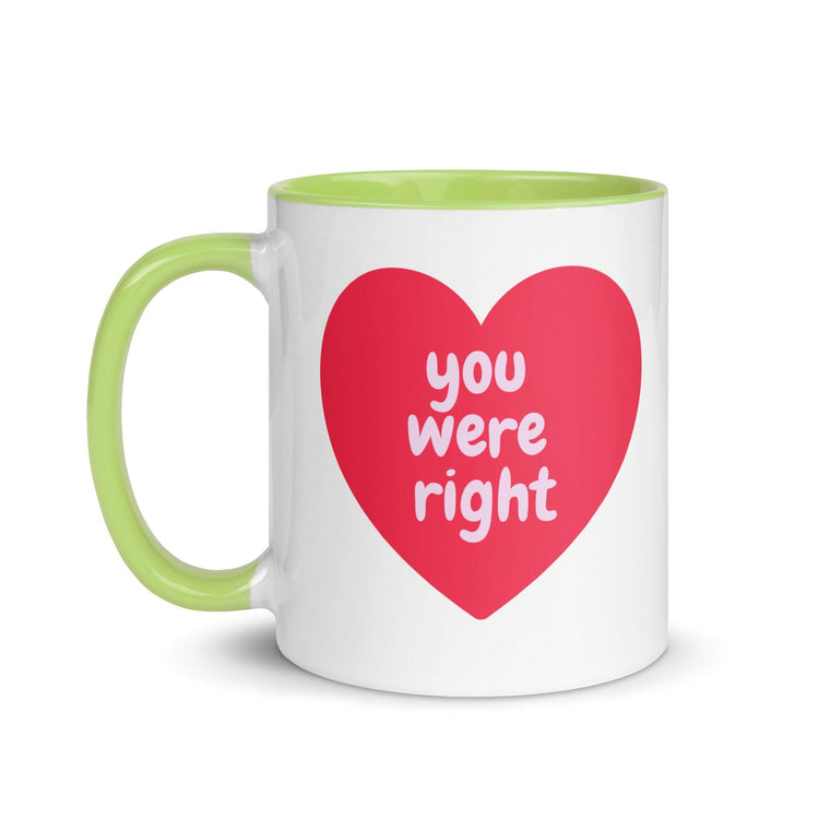 You Were Right Heart Mug with Color Inside - MessyBunFun.com