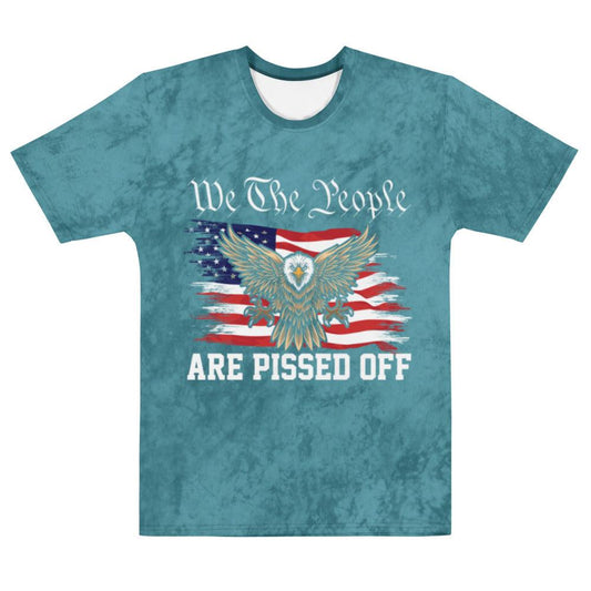 Teal We The People Are Pissed Off Men's T-shirt