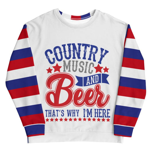 Country Music and Beer, That Is Why I'm Here Unisex Sweatshirt