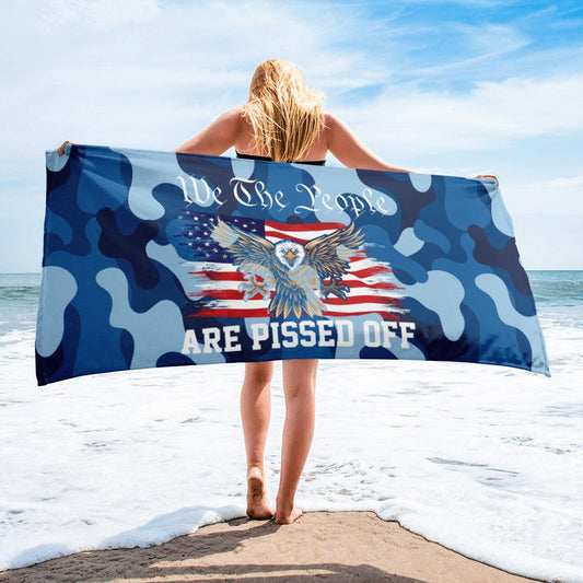 We The People Are Pissed Off Towel