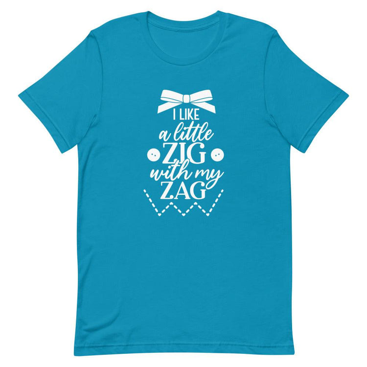 I Like A Little Zig with My Zag Unisex T-Shirt
