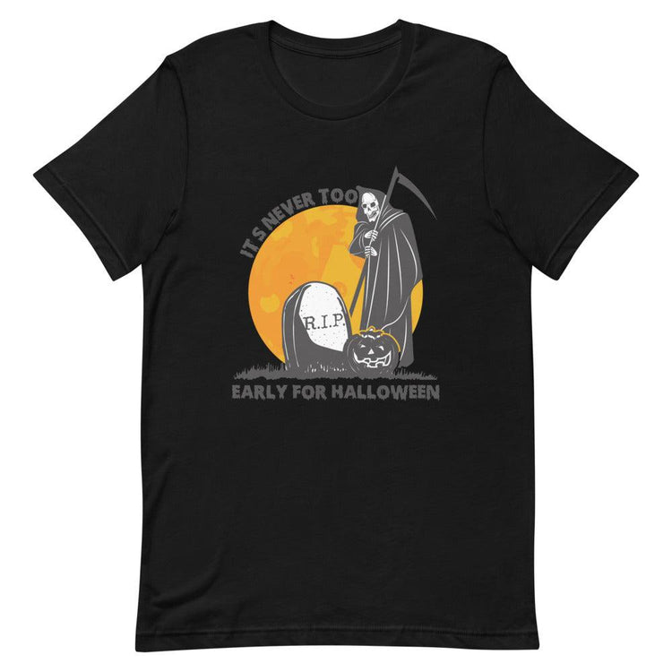 It's Never To Early For Halloween Short-Sleeve Unisex T-Shirt