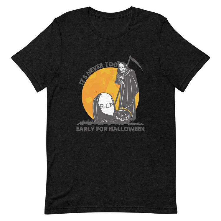 It's Never To Early For Halloween Short-Sleeve Unisex T-Shirt