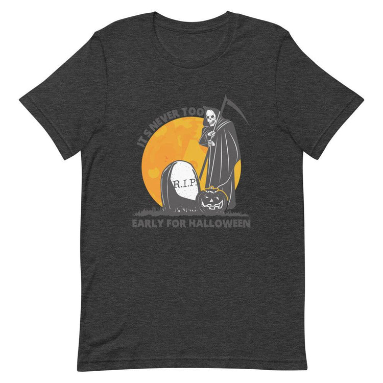 It's Never To Early For Halloween Short-Sleeve Unisex T-Shirt