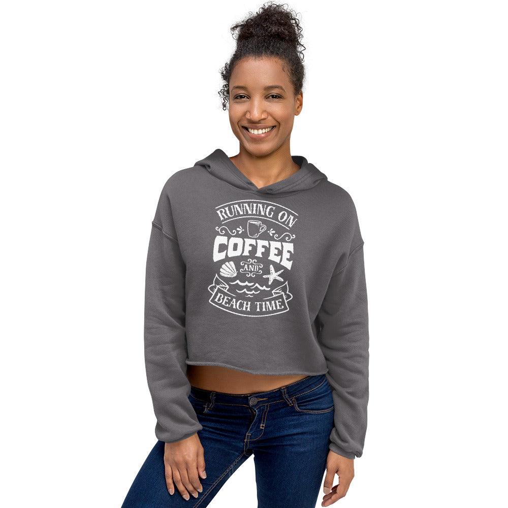 Running On Coffee and Beach Time Crop Hoodie
